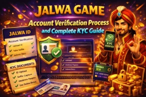 Jalwa Game Account Verification Process and Complete KYC Guide